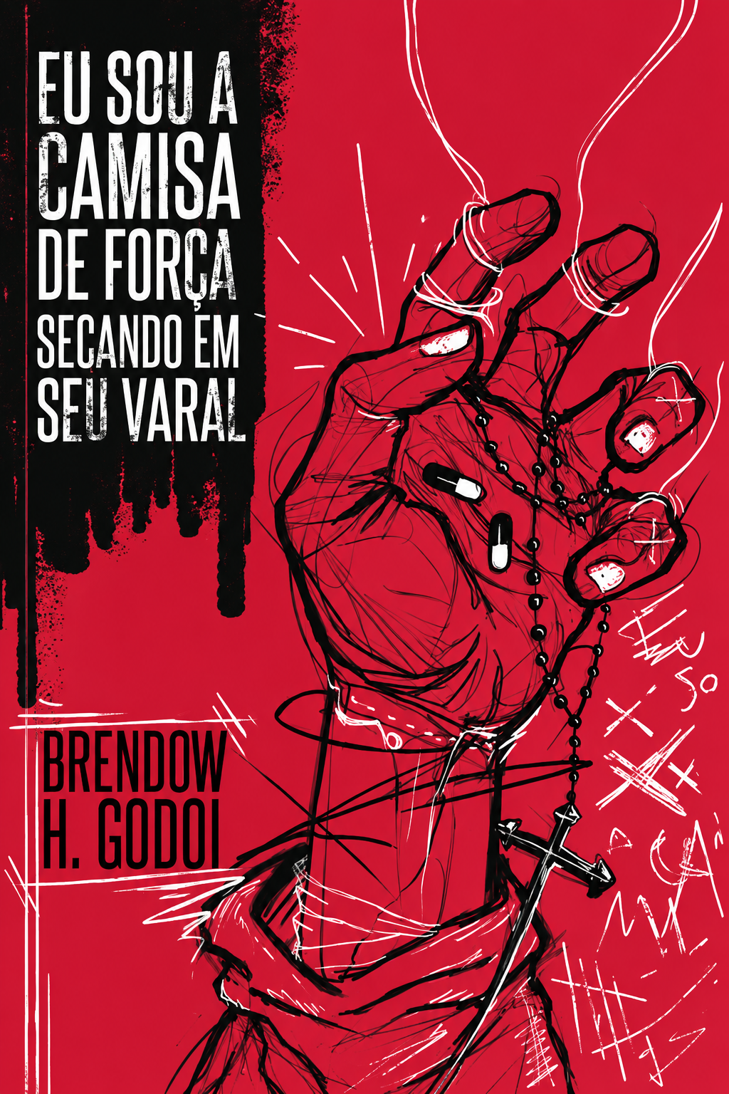 Capa de Eu sou a camisa de força secando em seu varal, de Brendow H. Godoi