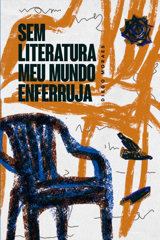 Capa de Sem literatura meu mundo enferruja, de Diego Moraes